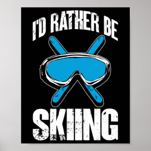 Lustiger Wintersportler. Ich würde lieber Ski fahr Poster
