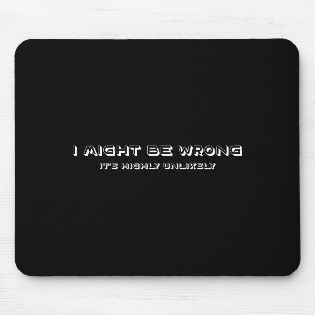 Lustiger Witz Ego Ich könnte falsch liegen, aber e Mousepad (Vorne)