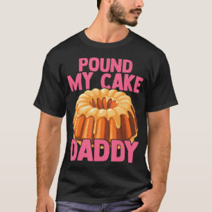 Lustiger Witz Peinlicher Gag Schlag Mein Kuchen T-Shirt