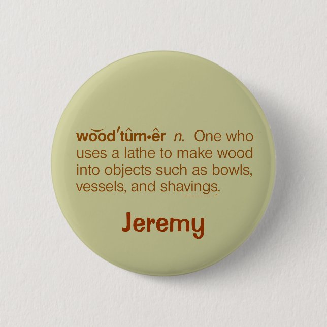 Lustiger Woodturner Definition Woodturning Nametag Button (Vorderseite)