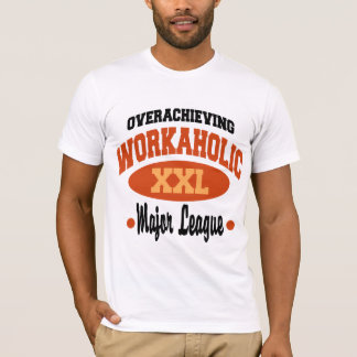 Lustiger Workaholic T-Shirt