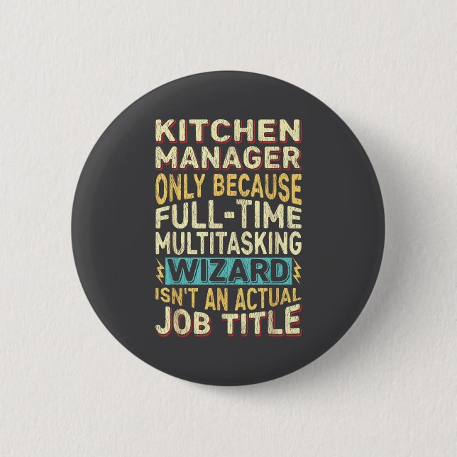 Lustiger Zauberer-Job-Titel-Zitat - Küchenmanager  Button (Vorderseite)