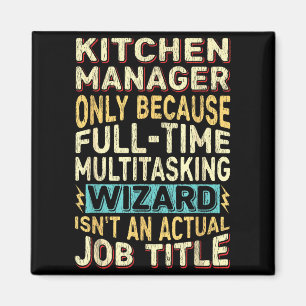 Lustiger Zauberer-Job-Titel-Zitat - Küchenmanager Magnet