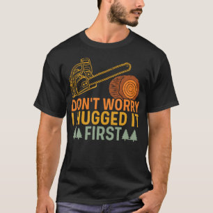 Lustiger Zimmermann-Spruch Keine Sorge, ich hab's T-Shirt