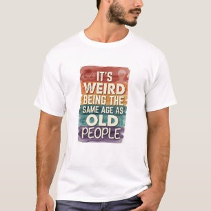Lustiges 40. 50. 60. Geburtstags-Shirt T-Shirt
