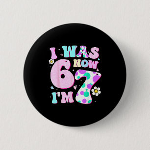 Lustiges 67 Meme 7. Geburtstag Mädchen Ich war 6 j Button