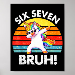 Lustiges 67 Meme Dabbing Einhorn Sechs Sieben 6 7 Poster