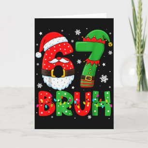 Lustiges 6 7 Sechs Sieben Bruh-Meme Weihnachten Sa Karte
