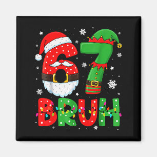 Lustiges 6 7 Sechs Sieben Bruh-Meme Weihnachten Sa Magnet