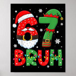 Lustiges 6 7 Sechs Sieben Bruh-Meme Weihnachten Sa Poster