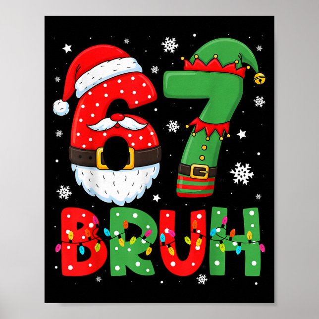Lustiges 6 7 Sechs Sieben Bruh-Meme Weihnachten Sa Poster (Vorne)