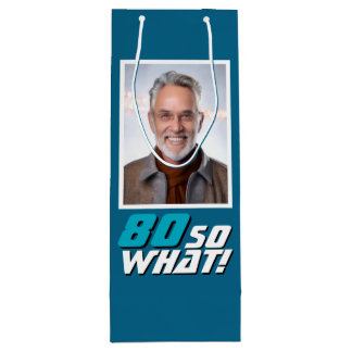 Lustiges 80 So what Zitat Foto 80. Geburtstag Geschenktüte Für Weinflaschen