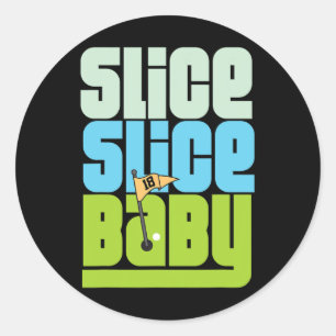 Lustiges 90er-Wortspiel Slice Slice Baby Golf T-Sh Runder Aufkleber