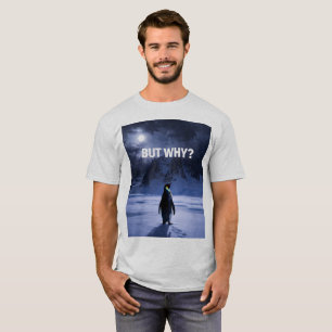 Lustiges ABER WARUM Pinguin T-Shirt