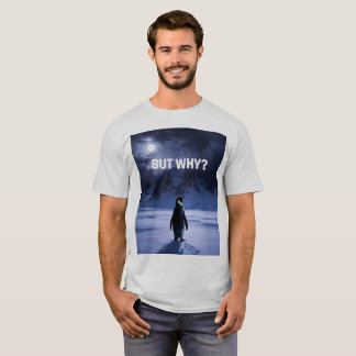 Lustiges ABER WARUM Pinguin T-Shirt
