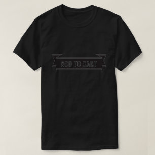Lustiges Add To Cart Schwarzes Grafik T-Shirt