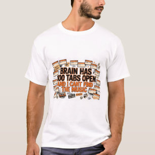 Lustiges ADHD-T-Shirt: Gehirn hat 100 Tabs geöffne T-Shirt