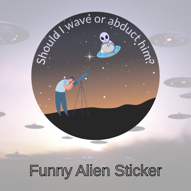 Lustiges Alien-Core-UFO-Design  Runder Aufkleber (Who said aliens don't have a sense of humor?)