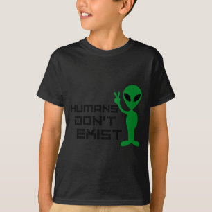 Lustiges Alien-Grafik: Menschen existieren nicht T-Shirt