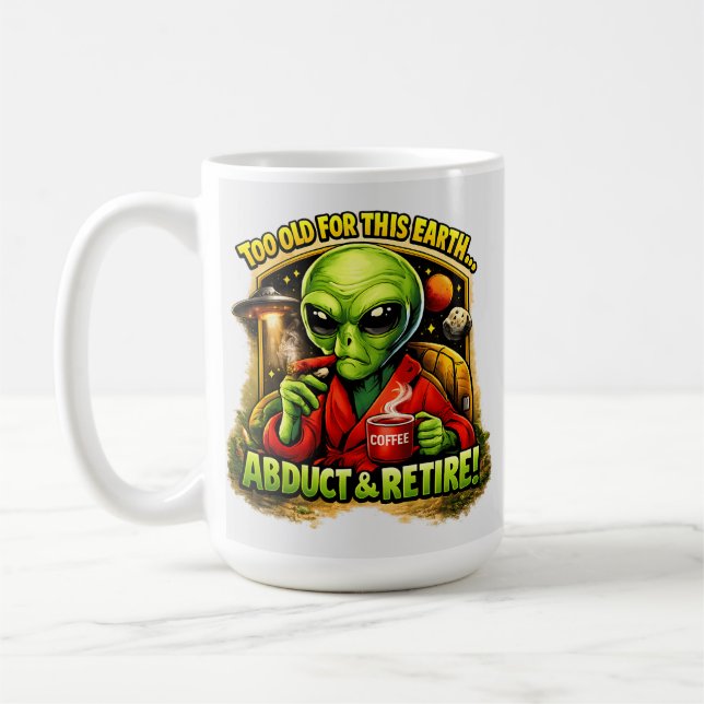 Lustiges Alien-Kaffee-Design, Zu alt dafür Kaffeetasse (Links)