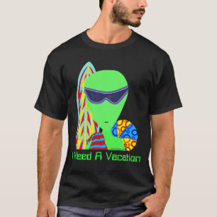Lustiges alien Z benötige ich ein Ferien-Shirt T-Shirt