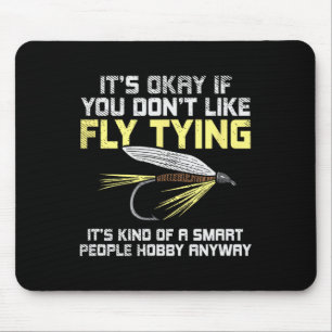 Lustiges Angelgeschenk für Fliegenfischer Mousepad