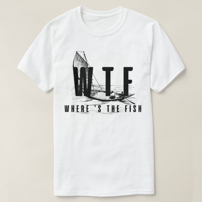 lustiges Angelgeschenk - wtf wo ist der Fisch _5 T-Shirt (Design vorne)
