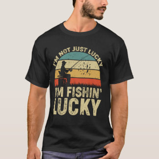 Lustiges Angeln Vintage Iu2019m Nicht Nur Glück Iu T-Shirt