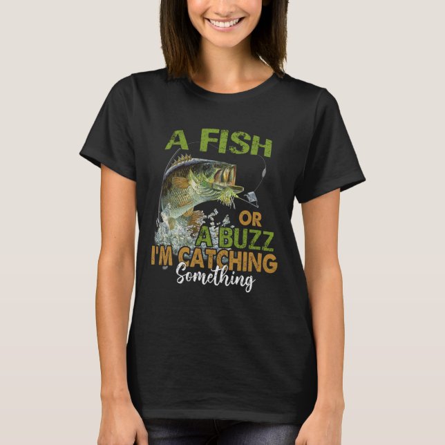 Lustiges Angelzitat Ein Fisch oder ein Rausch Ich  T-Shirt (Vorderseite)