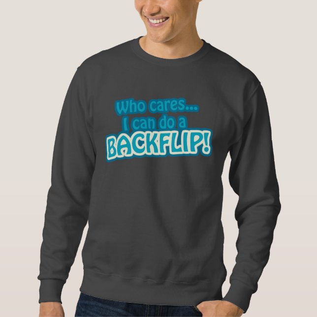 Lustiges Backflip Zitat-Sweatshirt Sweatshirt (Vorderseite)