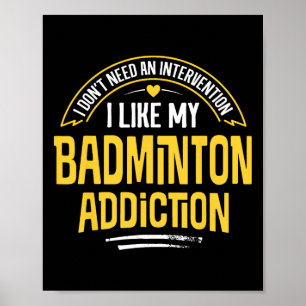 Lustiges Badminton-Geschenk - Ich mag meine Sucht Poster