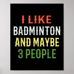 Lustiges Badminton _ Ich mag Badminton und viellei Poster