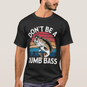 Lustiges Bass-Angeln-Zitat-Design für Angler T-Shirt