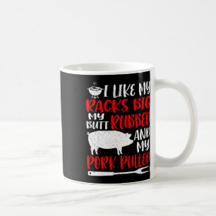 Lustiges Bbq Ich mag meine Racks groß Mein Hintern Kaffeetasse