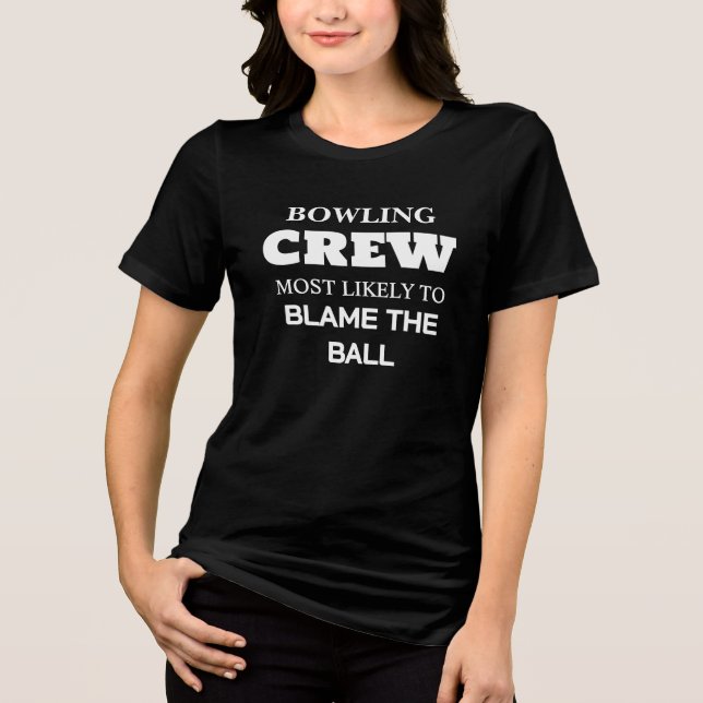 Lustiges benutzerdefiniertes Bowling-Team Wahrsche Tri-Blend Shirt (Vorderseite)