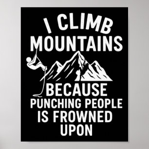 Lustiges Bergsteiger-T-Shirt – Ich steige auf, um Poster
