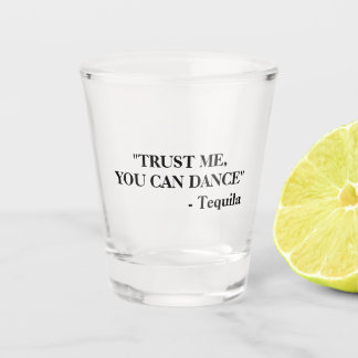 Lustiges betrunkenes Zitat | Tequila Schnapsglas