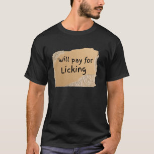 Lustiges Bezahlen-für-Lecken-Schild für Mann oder T-Shirt