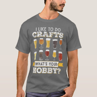 Lustiges Bier, ich mache gerne Handwerk. Was ist d T-Shirt