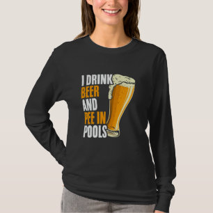 Lustiges Bier Pee Schwimm Zitat Peinlich Sarkastis T-Shirt