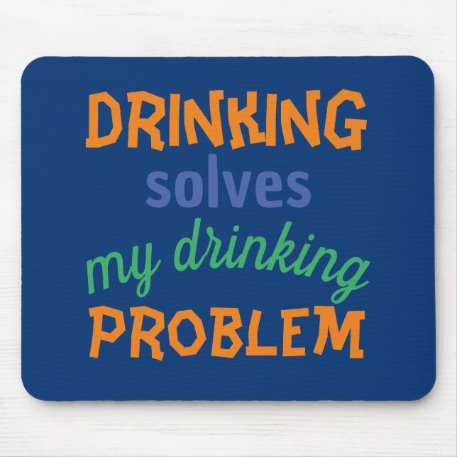 Lustiges Bier-Zitat: Trinken löst Trinkproblem Mousepad (Vorne)