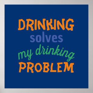 Lustiges Bier-Zitat: Trinken löst Trinkproblem Poster
