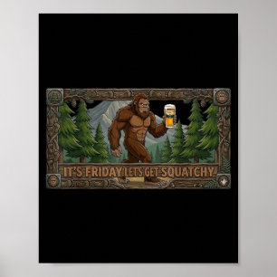 Lustiges Bigfoot-Bier-Shirt Freitag Lasst Uns Squa Poster