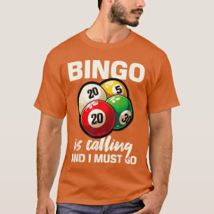 Lustiges Bingo-Spiel Bingo ruft an, ich muss gehen T-Shirt