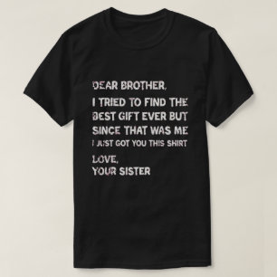 Lustiges Bruder-Zitat von sarkastischer Schwester  T-Shirt