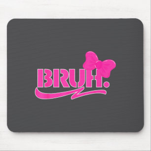 Lustiges Bruh-Meme Lustige Sprüche Zitate Mama Sch Mousepad