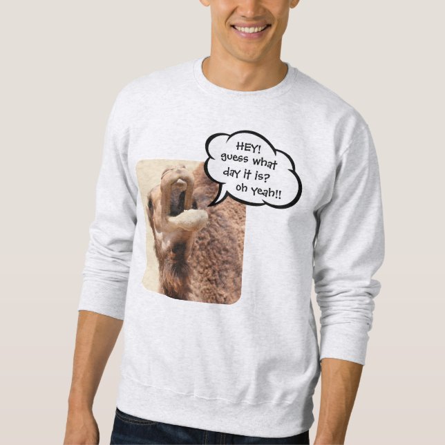 Lustiges Buckel-TagesShirt, sprechenkamel Sweatshirt (Vorderseite)