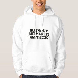 Lustiges Burnout-Zitat – Humor-T-Shirt für psychis Hoodie