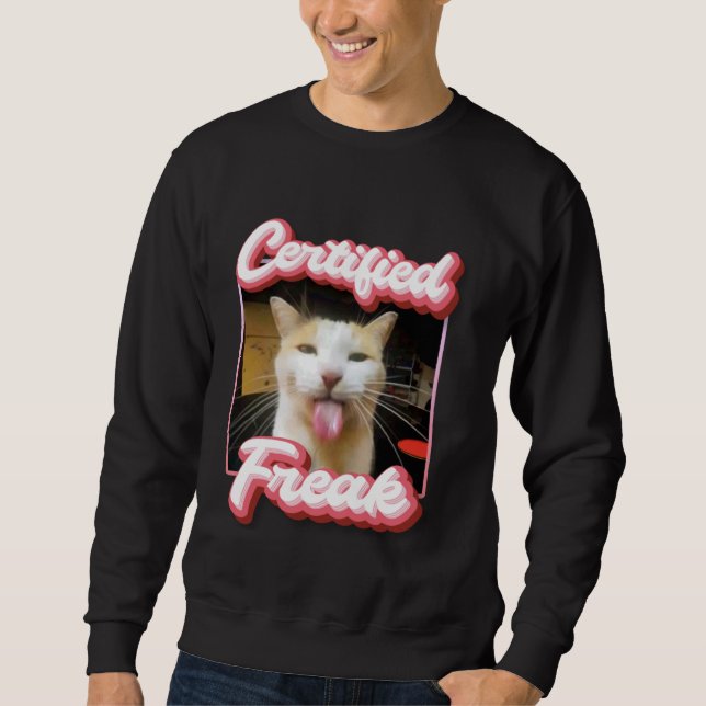lustiges Cat Meme - Certified Freak Funny Cat Meme Sweatshirt (Vorderseite)