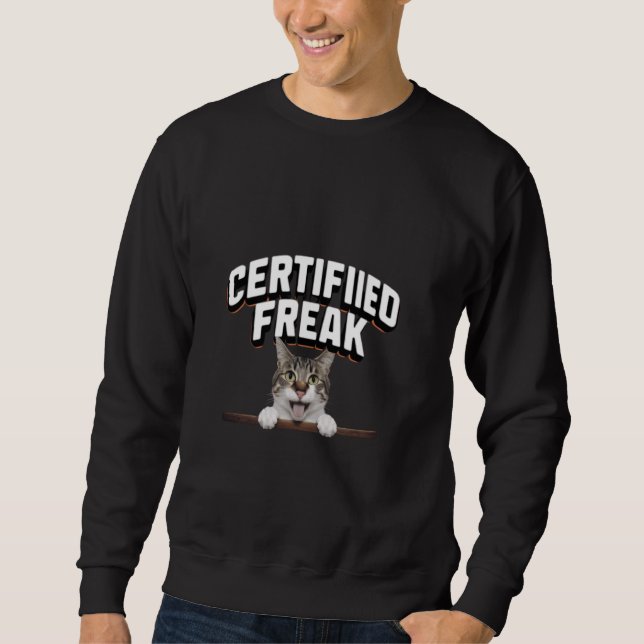 lustiges Cat meme Certified Freak Funny Cat Meme Sweatshirt (Vorderseite)